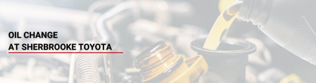 OIL CHANGE AT SHERBROOKE TOYOTA